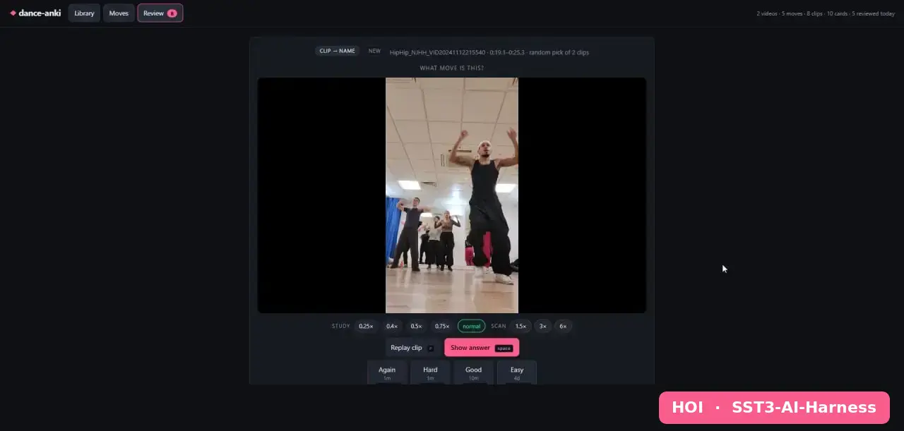 Badged HOI, SST3-AI-Harness. A dance-anki review card labelled clip to name. It asks what move is this, above a silent clip of a hip hop class in a mirrored studio with the teacher mid-move and students following behind. No move name is shown until you press show answer.